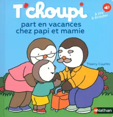 Книга T choupi part en vacances chez papi et mamie Thierry Courtin