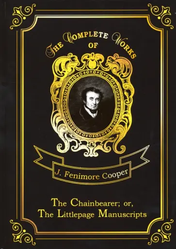 The Chainbearer; or, The Littlepage Manuscripts The Chainbearer; or, The Littlepage Manuscripts обложка книги
