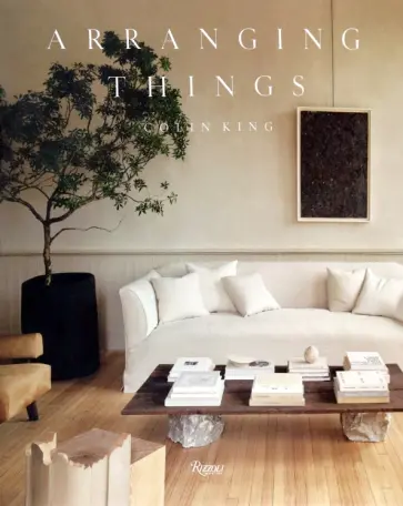 King, Cochran - Arranging Things King, Cochran - Arranging Things обложка книги