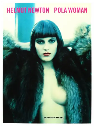 Helmut Newton - Pola Woman Helmut Newton - Pola Woman обложка книги