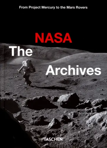 Piers Bizony - The NASA Archives Piers Bizony - The NASA Archives обложка книги