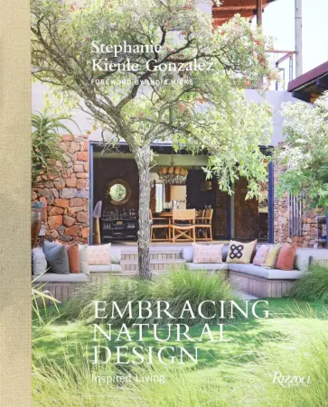 Embracing Natural Design. Inspired Living Embracing Natural Design. Inspired Living обложка книги