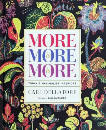 More is More is More. Today's Maximalist Interiors More is More is More. Today's Maximalist Interiors обложка книги