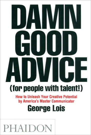 Damn Good Advice For People with Talent! How To Unleash Your Creative Potential обложка книги