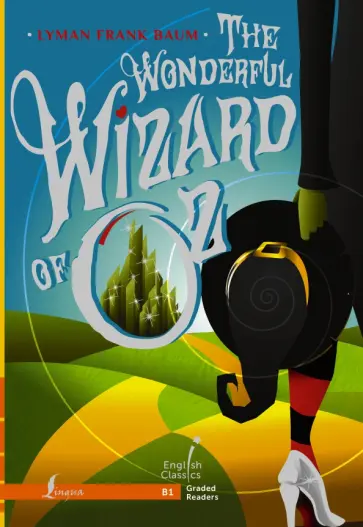 Lyman Baum - The Wonderful Wizard of Oz. B1 Lyman Baum - The Wonderful Wizard of Oz. B1 обложка книги
