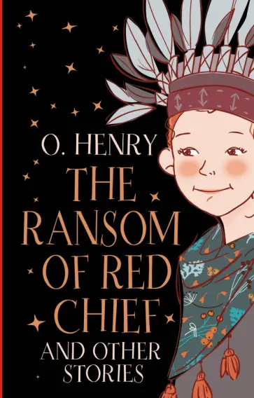 Henry O. - The Ransom of Red Chief and other stories Henry O. - The Ransom of Red Chief and other stories обложка книги