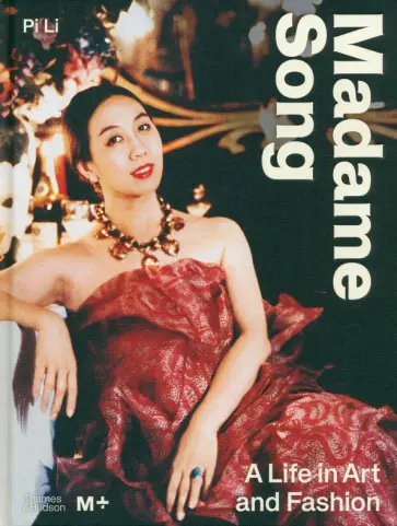 Madame Song. A Life in Art and Fashion Madame Song. A Life in Art and Fashion обложка книги