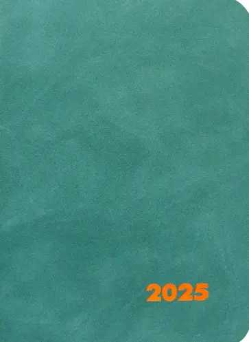 Еженедельник датированный на 2025 год Нубук. Бирюзовый, 80 листов, А5+ Еженедельник датированный на 2025 год Нубук. Бирюзовый, 80 листов, А5+ обложка книги