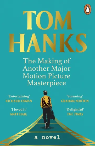 Tom Hanks - The Making of Another Major Motion Picture Masterpiece Tom Hanks - The Making of Another Major Motion Picture Masterpiece обложка книги