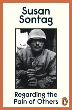 Susan Sontag - Regarding the Pain of Others обложка книги