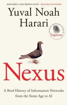 Yuval Harari - Nexus. A Brief History of Information Networks from the Stone Age to AI Yuval Harari - Nexus. A Brief History of Information Networks from the Stone Age to AI обложка книги