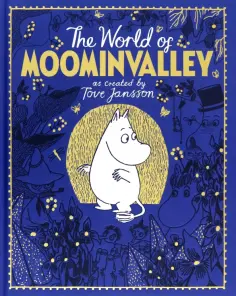 Jansson, Ardagh - The Moomins. The World of Moominvalley обложка книги