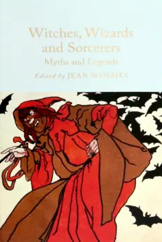 Jean Menzies - Witches, Wizards and Sorcerers. Myths and Legends обложка книги