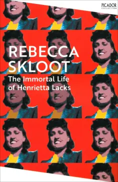 Rebecca Skloot - The Immortal Life of Henrietta Lacks обложка книги