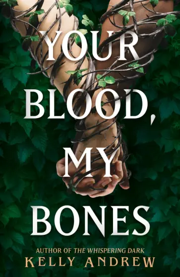 Kelly Andrew - Your Blood, My Bones обложка книги