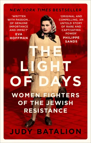 Judy Batalion - The Light of Days. Women Fighters of the Jewish Resistance обложка книги