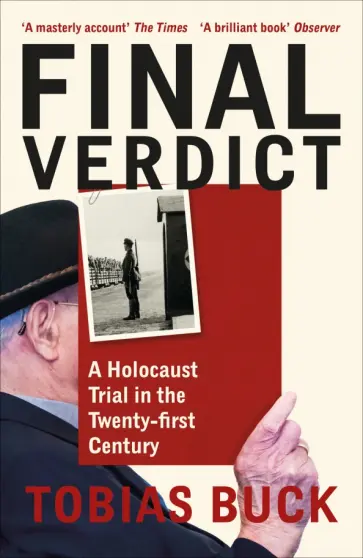 Tobias Buck - Final Verdict. A Holocaust Trial in the Twenty-first Century обложка книги