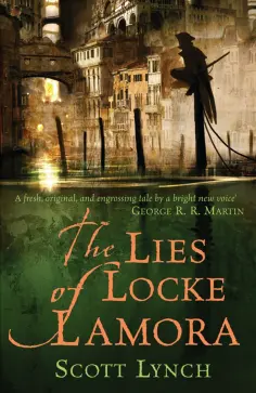 Scott Lynch - The Lies of Locke Lamora обложка книги