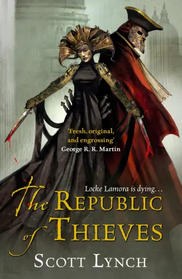 Scott Lynch - The Republic of Thieves обложка книги