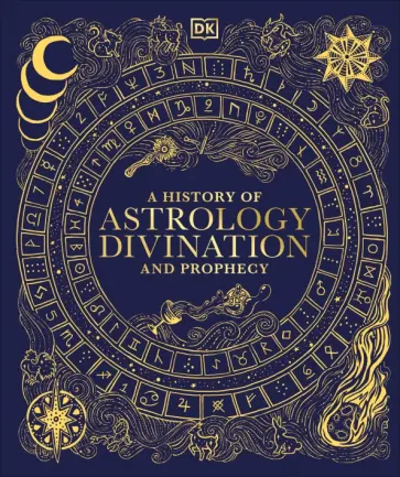 A History of Astrology, Divination and Prophecy обложка книги