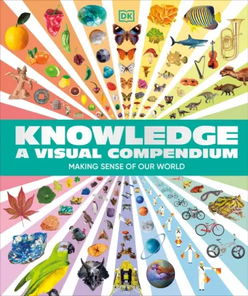 Knowledge A Visual Compendium обложка книги