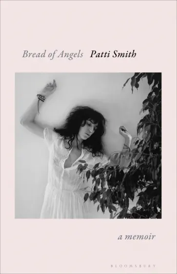 Patti Smith - Bread of Angels. A Memoir обложка книги