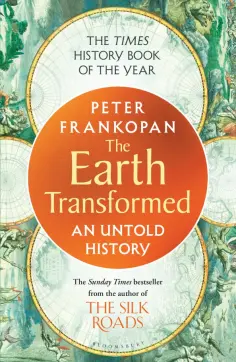 Peter Frankopan - The Earth Transformed. An Untold History обложка книги