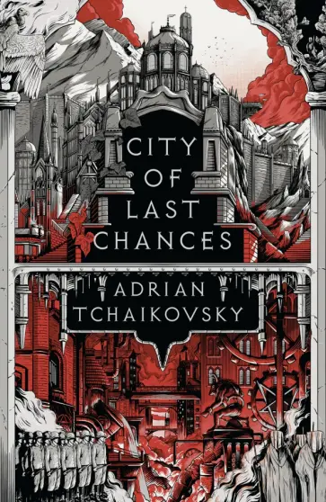 Adrian Tchaikovsky - City of Last Chances обложка книги