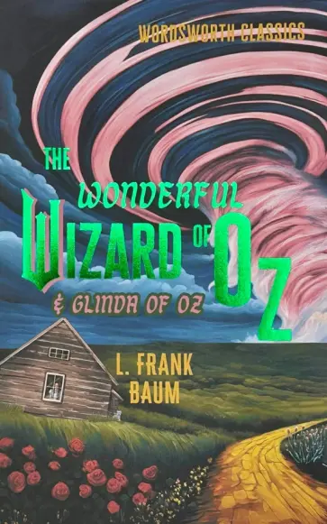 Lyman Baum - The Wonderful Wizard of Oz & Glinda of Oz обложка книги
