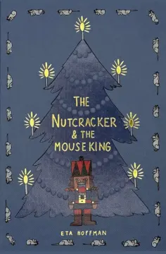 Hoffmann Ernst Theodor Amadeus - The Nutcracker & The Mouse King обложка книги
