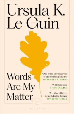 Le Guin Ursula K. - Words Are My Matter. Writings on Life and Books обложка книги