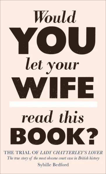 Sybille Bedford - The Trial of Lady Chatterley’s Lover обложка книги