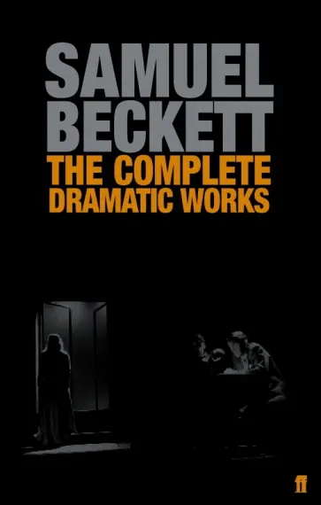 Samuel Beckett - The Complete Dramatic Works of Samuel Beckett обложка книги