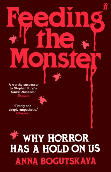 Anna Bogutskaya - Feeding the Monster. Why horror has a hold on us обложка книги