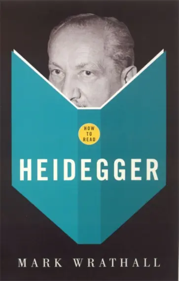 Mark Wrathall - How To Read Heidegger обложка книги