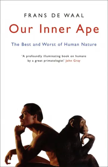 Waal de - Our Inner Ape. The Best and Worst of Human Nature обложка книги
