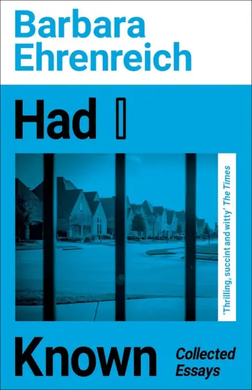 Barbara Ehrenreich - Had I Known обложка книги