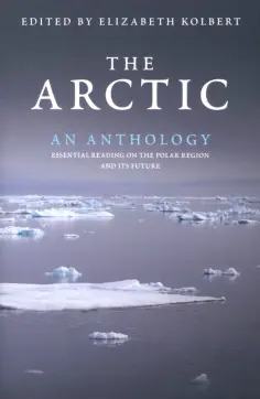 Elizabeth Kolbert - Arctic. An Anthology обложка книги