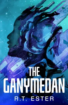 R.T. Ester - The Ganymedan обложка книги