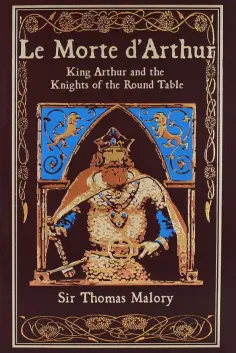 Thomas Malory - Le Morte d'Arthur. King Arthur and the Knights of the Round Table обложка книги