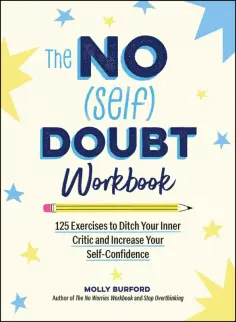 Molly Burford - The No (Self) Doubt Workbook. 125 Exercises to Ditch Your Inner Critic and Increase Your Self-Confid обложка книги