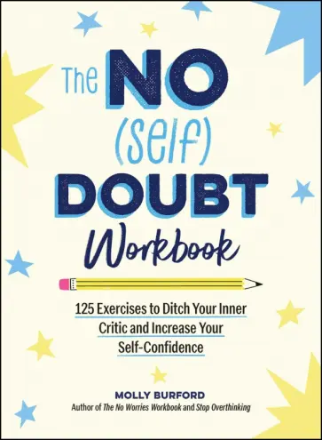 Molly Burford - The No (Self) Doubt Workbook. 125 Exercises to Ditch Your Inner Critic and Increase Your Self-Confid обложка книги