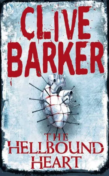 Clive Barker - The Hellbound Heart обложка книги