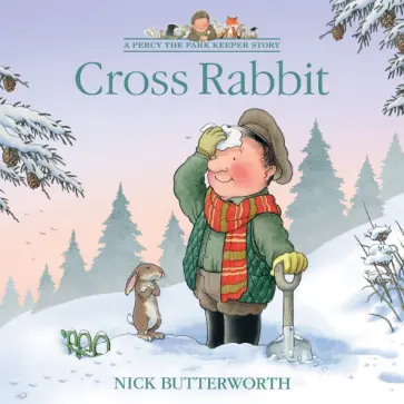 Nick Butterworth - Cross Rabbit обложка книги