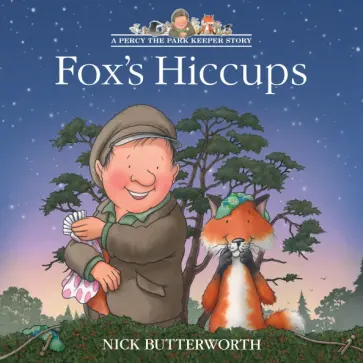 Nick Butterworth - Fox’s Hiccups обложка книги