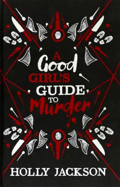 Holly Jackson - A Good Girl's Guide to Murder. Collectors Edition обложка книги