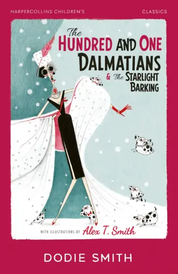 Dodie Smith - The Hundred and One Dalmatians & The Starlight Barking обложка книги