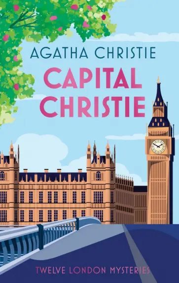 Agatha Christie - Capital Christie. Twelve London Mysteries обложка книги