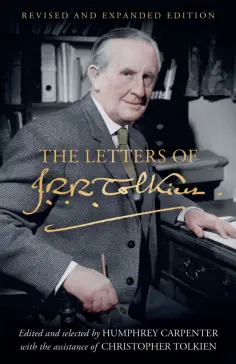 Tolkien John Ronald Reuel - The Letters of J. R. R. Tolkien. Revised and Expanded edition обложка книги
