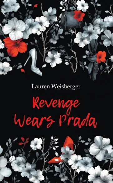 Lauren Weisberger - Revenge Wears Prada. The Devil Returns обложка книги